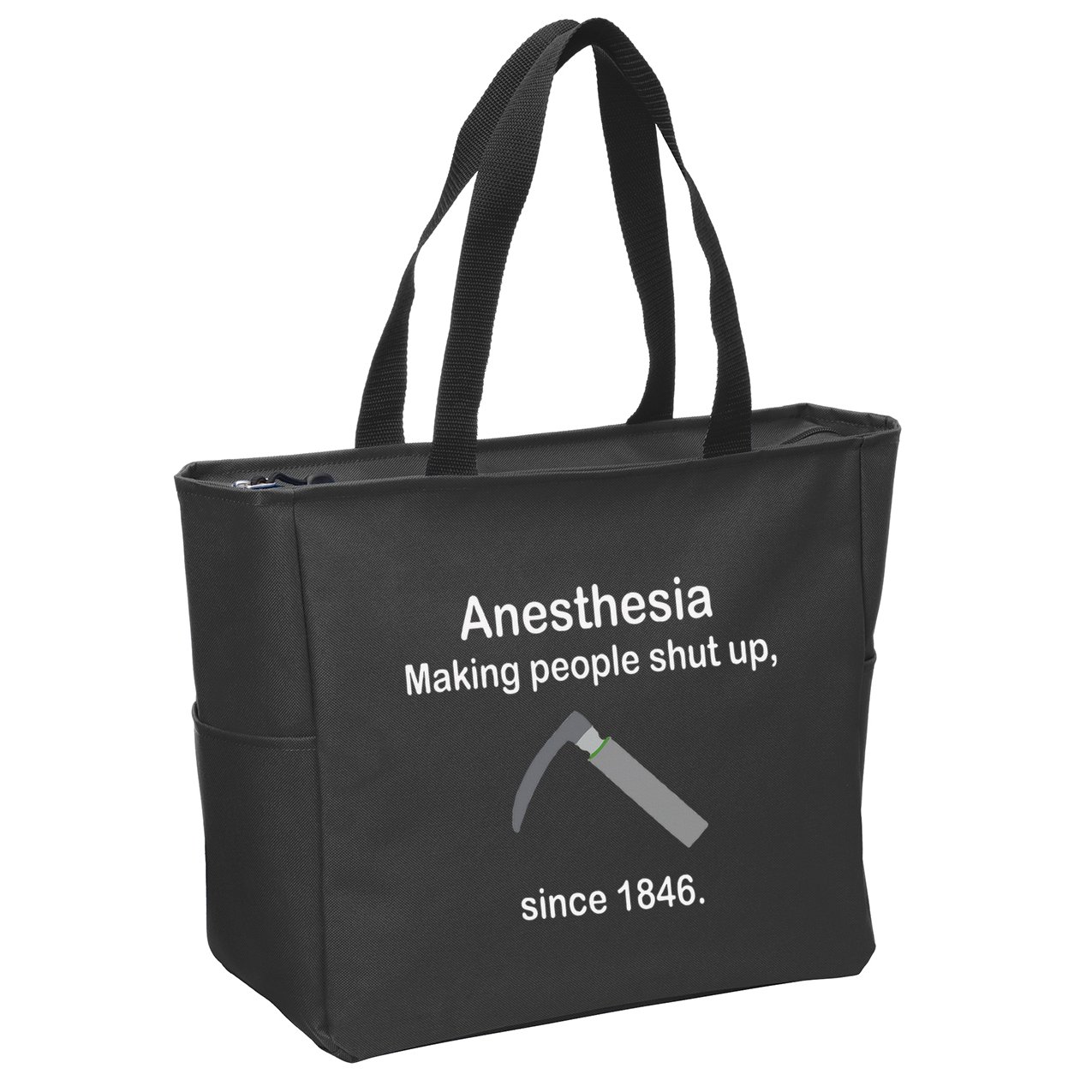 Anesthesia Making People Shut Up Zip Tote Bag