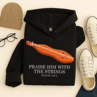 Appalachian Music Praise Him With The Strings Dulcimer Hoodie