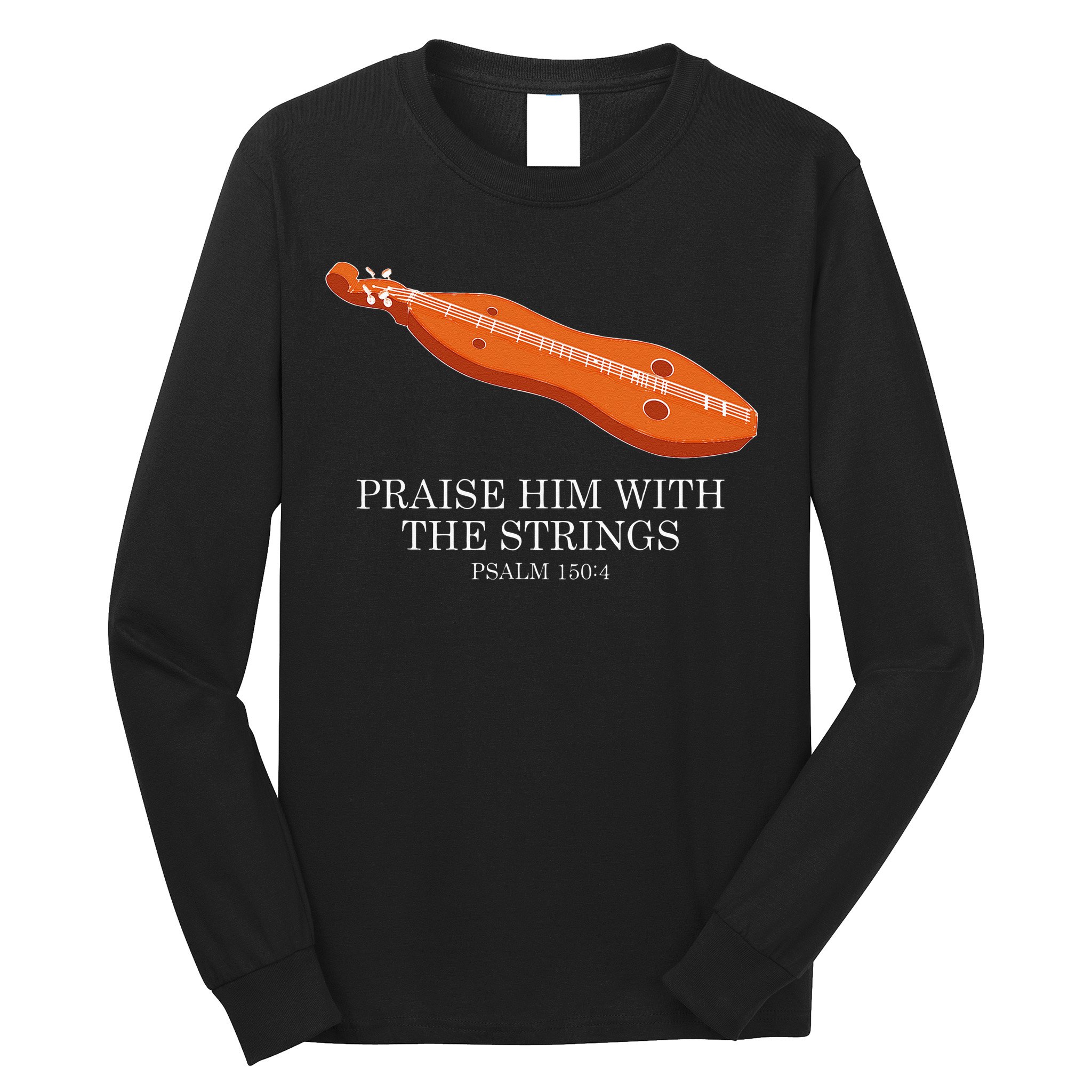 Appalachian Music Praise Him With The Strings Dulcimer Long Sleeve Shirt