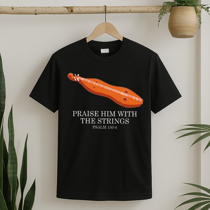 Appalachian Music Praise Him With The Strings Dulcimer T-Shirt