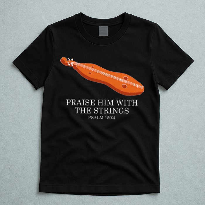 Appalachian Music Praise Him With The Strings Dulcimer T-Shirt