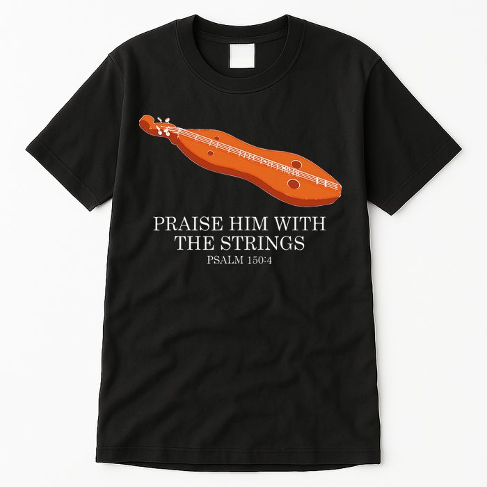 Appalachian Music Praise Him With The Strings Dulcimer Tall T-Shirt