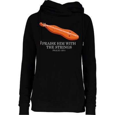 Appalachian Music Praise Him With The Strings Dulcimer Womens Funnel Neck Pullover Hood