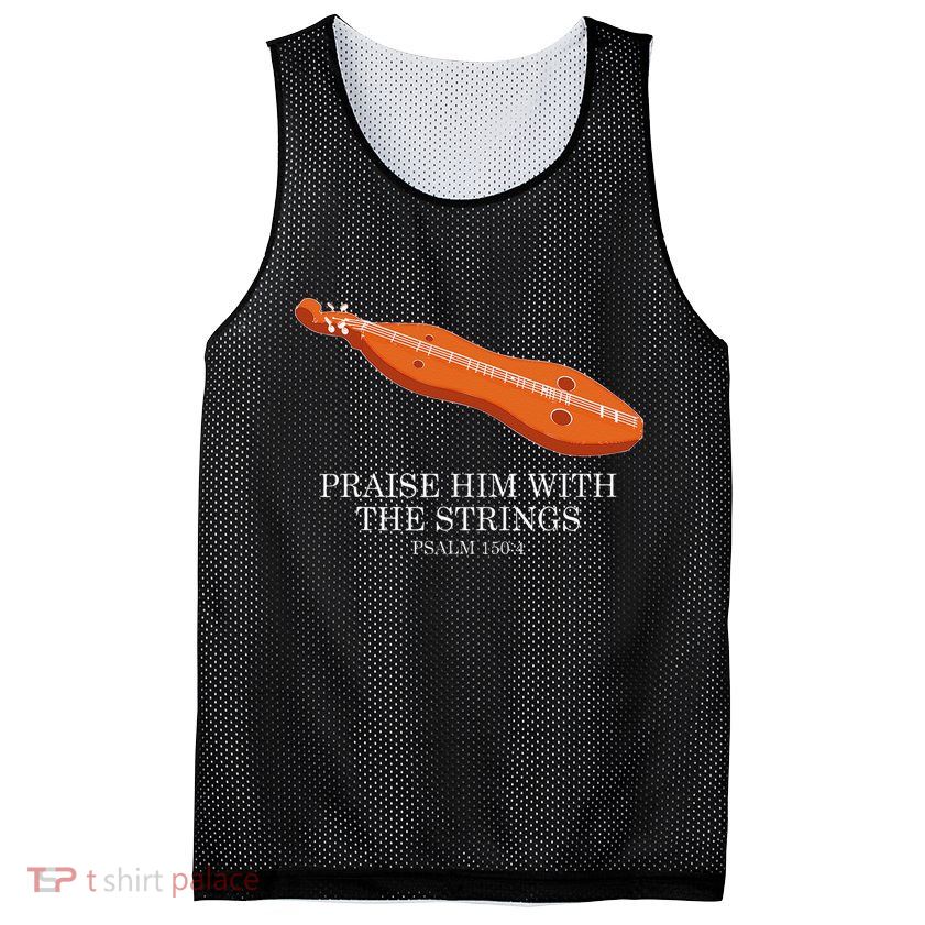 Appalachian Music Praise Him With The Strings Dulcimer Mesh Reversible Basketball Jersey Tank