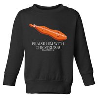 Appalachian Music Praise Him With The Strings Dulcimer Toddler Sweatshirt