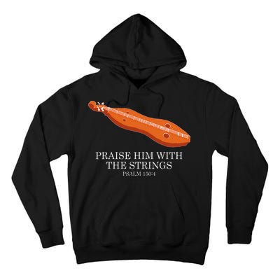 Appalachian Music Praise Him With The Strings Dulcimer Tall Hoodie