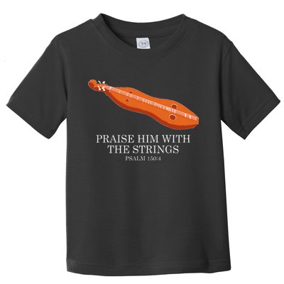 Appalachian Music Praise Him With The Strings Dulcimer Toddler T-Shirt