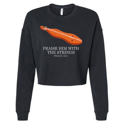 Appalachian Music Praise Him With The Strings Dulcimer Cropped Pullover Crew