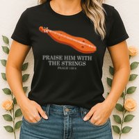 Appalachian Music Praise Him With The Strings Dulcimer Womens T-Shirt