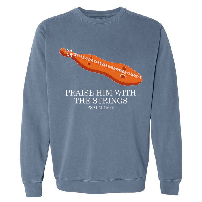 Appalachian Music Praise Him With The Strings Dulcimer Garment-Dyed Sweatshirt