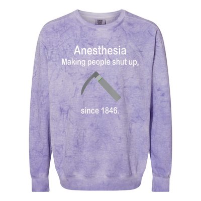 Anesthesia Making People Shut Up Since 1846 Funny Anesthesia Colorblast Crewneck Sweatshirt