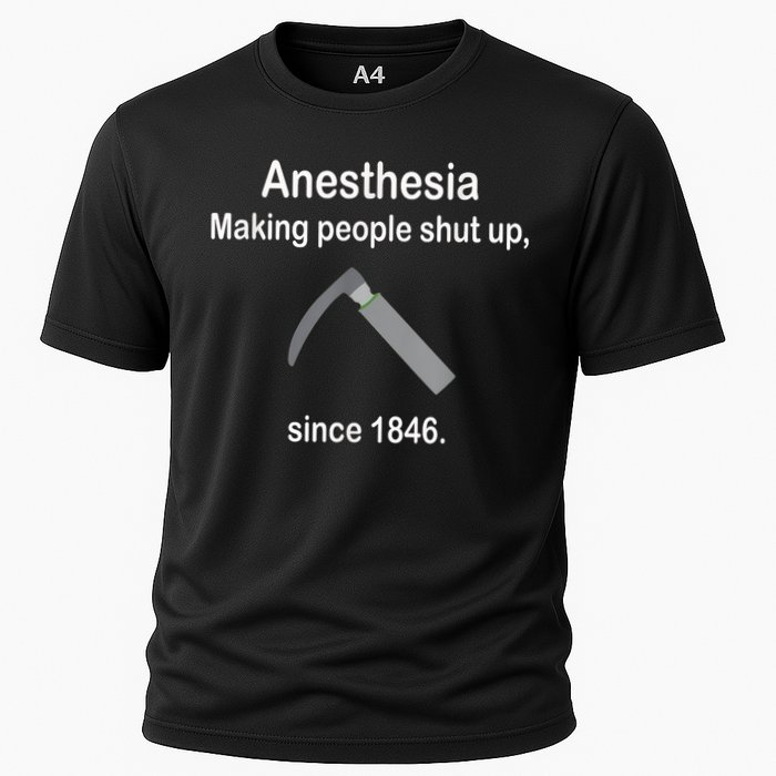 Anesthesia Making People Shut Up Since 1846 Funny Anesthesia Cooling Performance Crew T-Shirt
