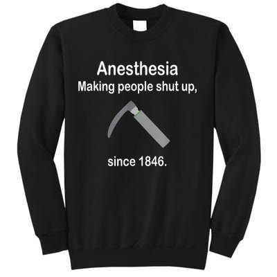 Anesthesia Making People Shut Up Since 1846 Funny Anesthesia Sweatshirt
