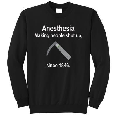 Anesthesia Making People Shut Up Since 1846 Funny Anesthesia Sweatshirt