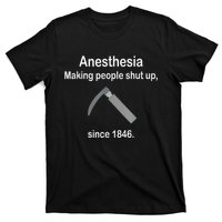 Anesthesia Making People Shut Up Since 1846 Funny Anesthesia T-Shirt