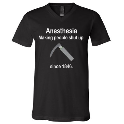 Anesthesia Making People Shut Up Since 1846 Funny Anesthesia V-Neck T-Shirt
