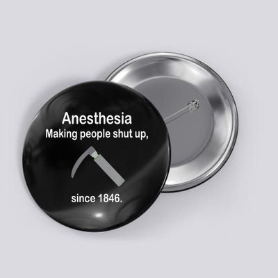 Anesthesia Making People Shut Up Since 1846 Funny Anesthesia Button