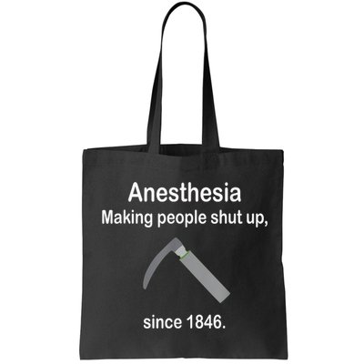 Anesthesia Making People Shut Up Since 1846 Funny Anesthesia Bag