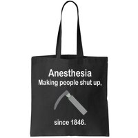 Anesthesia Making People Shut Up Since 1846 Funny Anesthesia Bag