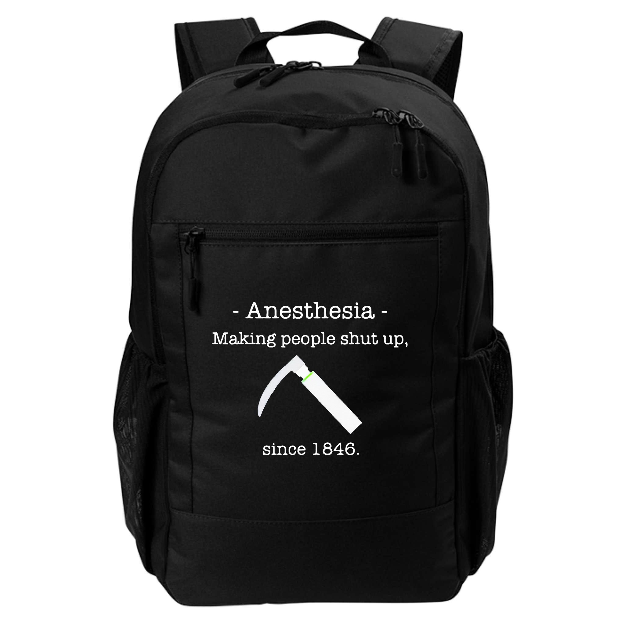 Anesthesia Making People Shut Up Since 1846 Backpack