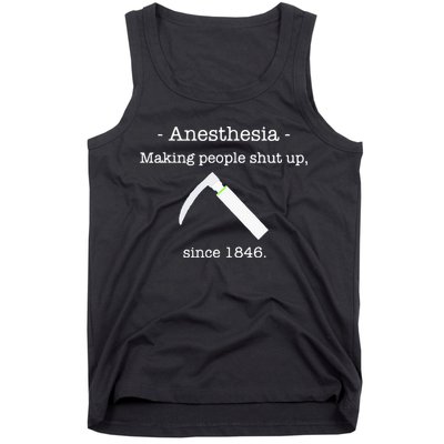 Anesthesia Making People Shut Up Since 1846 Tank Top