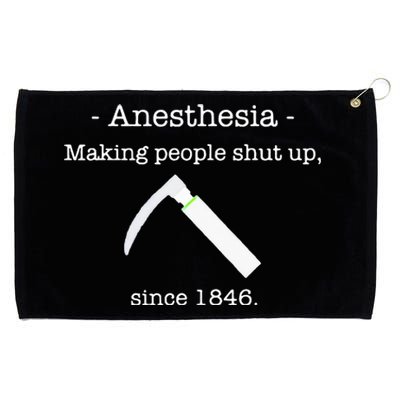 Anesthesia Making People Shut Up Since 1846 Grommeted Golf Towel