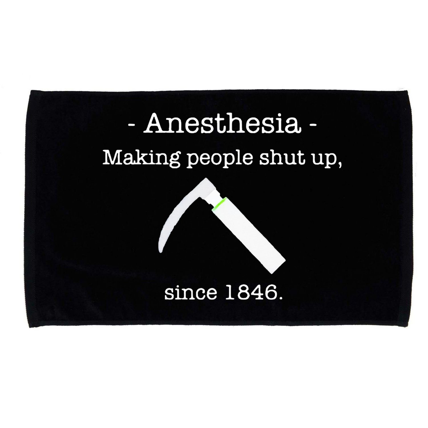 Anesthesia Making People Shut Up Since 1846 Microfiber Hand Towel
