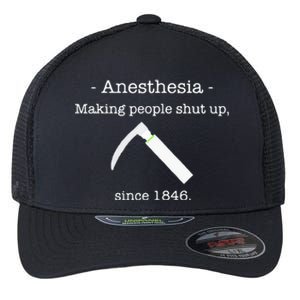 Anesthesia Making People Shut Up Since 1846 Flexfit Unipanel Trucker Cap