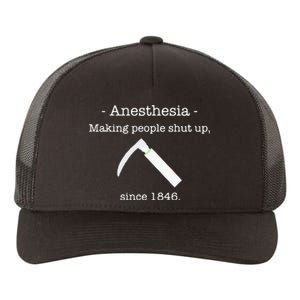 Anesthesia Making People Shut Up Since 1846 Yupoong Adult 5-Panel Trucker Hat