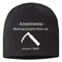 Anesthesia Making People Shut Up Since 1846 Sustainable Beanie