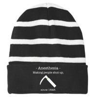 Anesthesia Making People Shut Up Since 1846 Striped Beanie with Solid Band