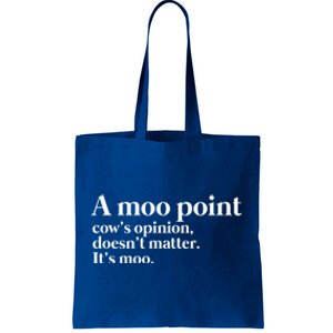 A Moo Point Cows Opinion Doesnt Matter Its Moo Gift Tote Bag