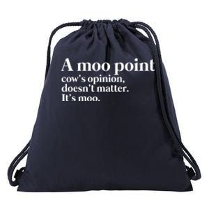 A Moo Point Cows Opinion Doesnt Matter Its Moo Gift Drawstring Bag