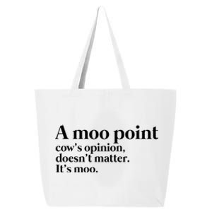 A Moo Point Cows Opinion Doesnt Matter Its Moo Gift 25L Jumbo Tote