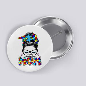 Autism Mom Puzzle Pieces Messy Bun Button