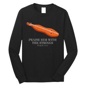 Appalachian Music Praise Him With The Strings Dulcimer Long Sleeve Shirt