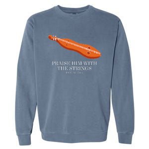 Appalachian Music Praise Him With The Strings Dulcimer Garment-Dyed Sweatshirt