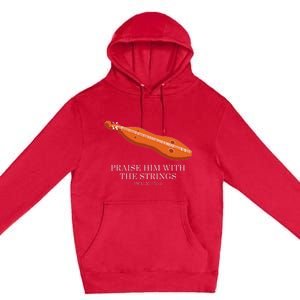 Appalachian Music Praise Him With The Strings Dulcimer Premium Pullover Hoodie