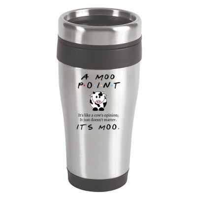 A Moo Point Its Like A Cows Opinion 16oz Travel Tumbler