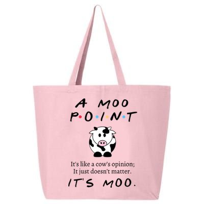 A Moo Point Its Like A Cows Opinion 25L Jumbo Tote
