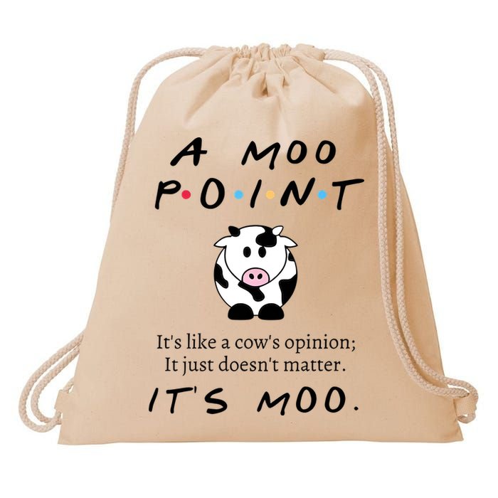 A Moo Point Its Like A Cows Opinion Drawstring Bag