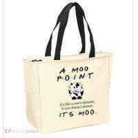 A Moo Point Its Like A Cows Opinion Zip Tote Bag