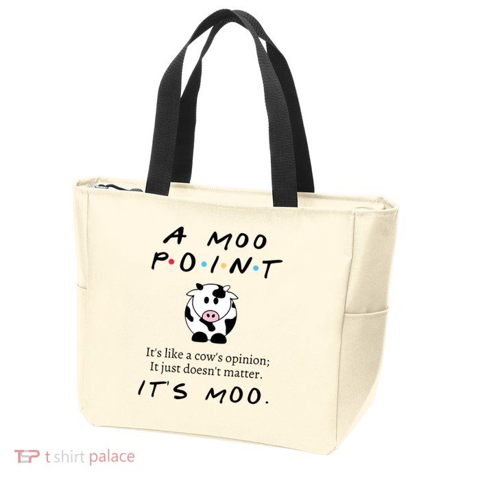 A Moo Point Its Like A Cows Opinion Zip Tote Bag