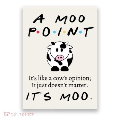 A Moo Point Its Like A Cows Opinion Poster