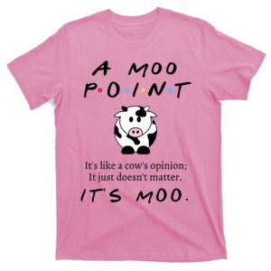 A Moo Point Its Like A Cows Opinion T-Shirt