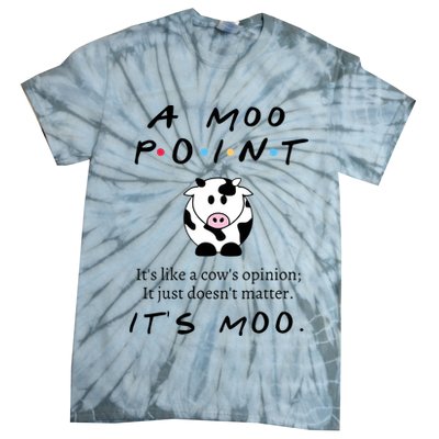 A Moo Point Its Like A Cows Opinion Tie-Dye T-Shirt