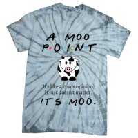 A Moo Point Its Like A Cows Opinion Tie-Dye T-Shirt