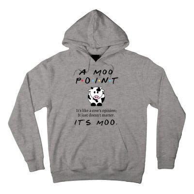 A Moo Point Its Like A Cows Opinion Tall Hoodie