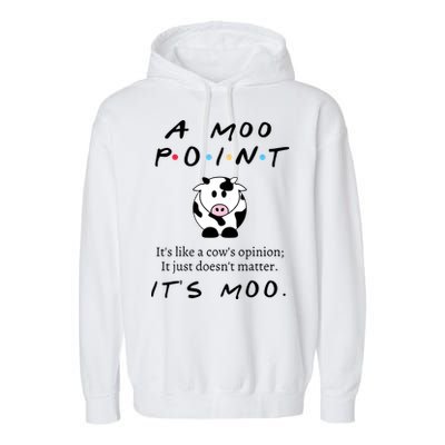A Moo Point Its Like A Cows Opinion Garment-Dyed Fleece Hoodie