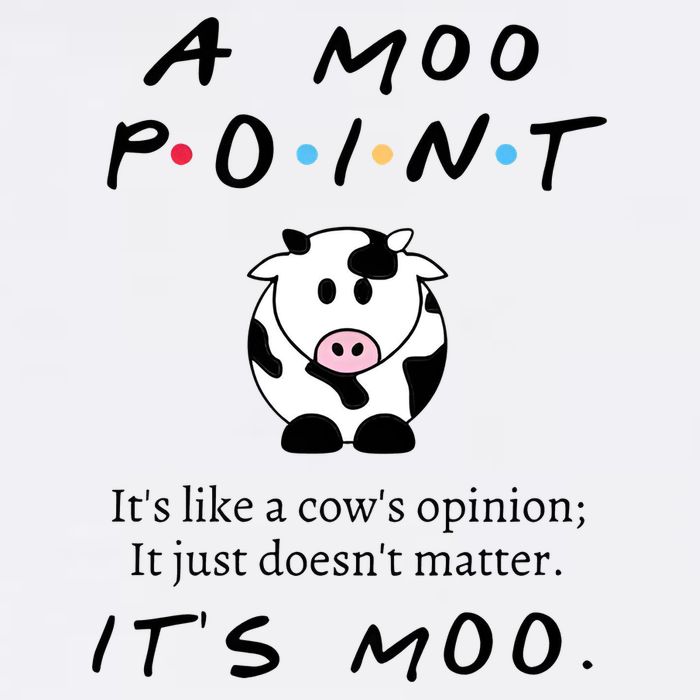 A Moo Point Its Like A Cows Opinion Garment-Dyed Sweatshirt